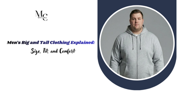 Men’s Big and Tall Clothing Explained: Size, Fit, and Comfort